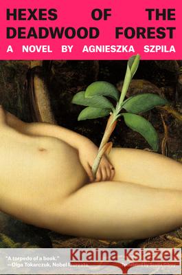 Hexes of the Deadwood Forest Agnieszka Szpila Scotia Gilroy 9780593700891 Pantheon Books