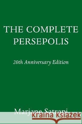 The Complete Persepolis: 20th Anniversary Edition Marjane Satrapi Anjali Singh 9780593701058 Pantheon Books