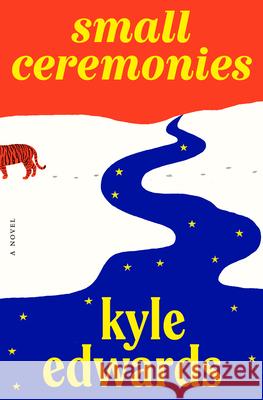 Small Ceremonies Kyle Edwards 9780593701515 Pantheon Books