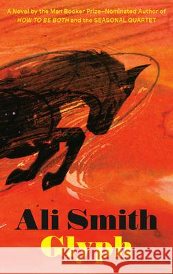Glyph Ali Smith 9780593701584 Pantheon Books