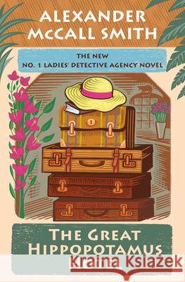 The Great Hippopotamus Hotel: No. 1 Ladies' Detective Agency (25) Alexander McCal 9780593701768 Pantheon Books