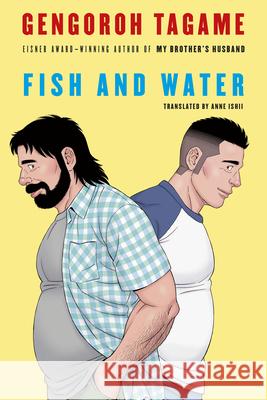 Fish and Water Gengoroh Tagame Anne M. Ishii 9780593702222 Pantheon Books