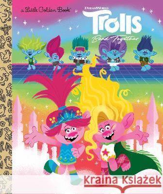 Trolls Band Together Little Golden Book (DreamWorks Trolls) David Lewman Elsa Chang 9780593702826 Golden Books