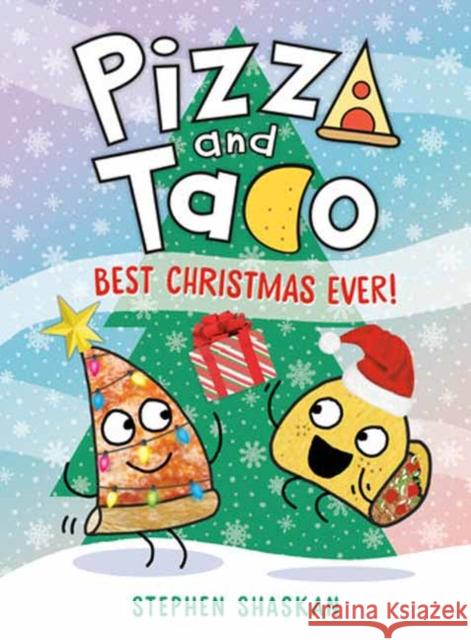 Pizza and Taco: Best Christmas Ever! Stephen Shaskan 9780593703496 Random House Graphic