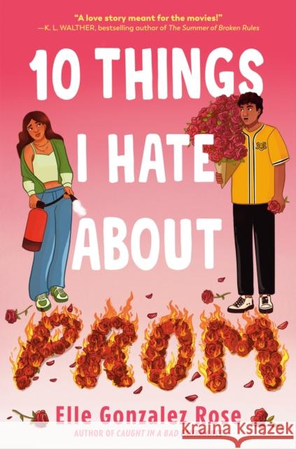 10 Things I Hate About Prom Elle Gonzalez Rose 9780593705179 Joy Revolution