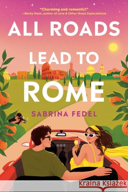 All Roads Lead to Rome Sabrina Fedel 9780593705216 Delacorte Press