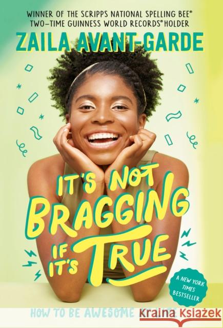 It's Not Bragging If It's True: How to Be Awesome at Life, from a Winner of the Scripps National Spelling Bee Zaila Avant-Garde Marti Dumas 9780593706930 Yearling Books