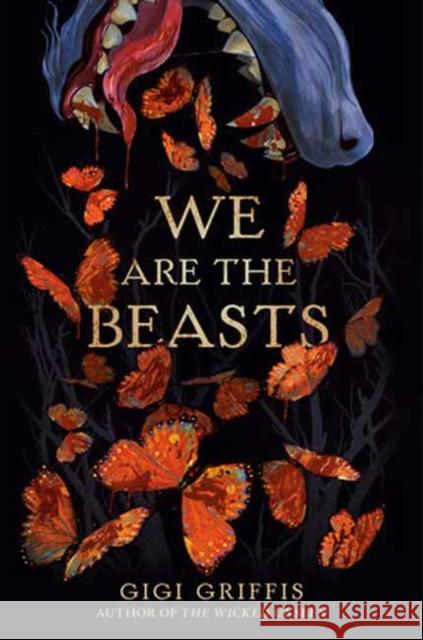 We Are the Beasts Griffis, Gigi 9780593707753 Delacorte Press