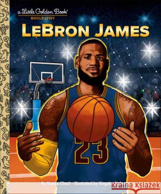 LeBron James: A Little Golden Book Biography Kingsley Nebechi 9780593708309