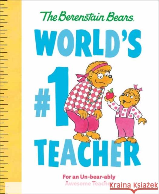 World's #1 Teacher: For an Un-bear-ably Awesome Teacher Mike Berenstain 9780593708712 Random House Books for Young Readers