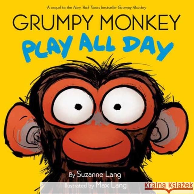 Grumpy Monkey Play All Day Suzanne Lang Max Lang 9780593709283 Random House Studio