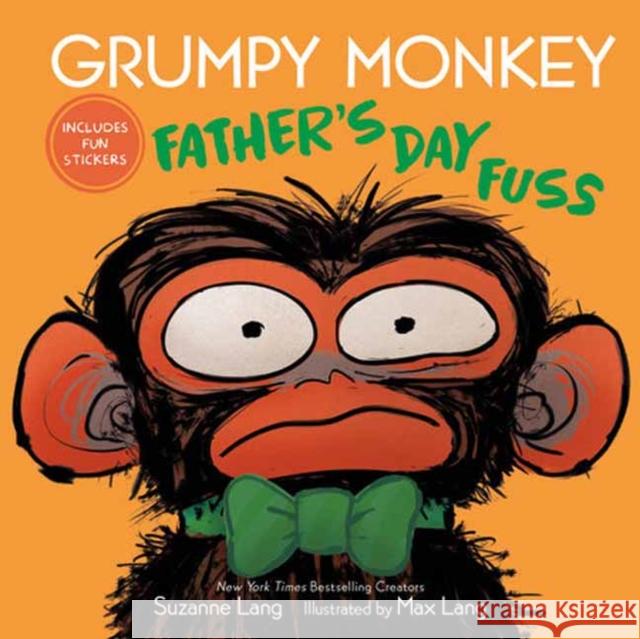 Grumpy Monkey Father's Day Fuss: Includes Fun Stickers! Max Lang 9780593709405 Random House Studio