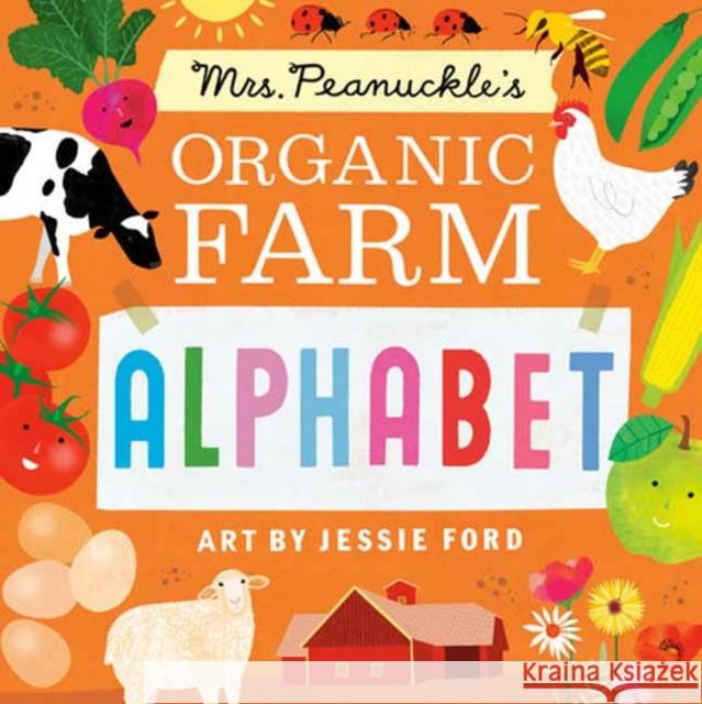 Mrs. Peanuckle's Organic Farm Alphabet Mrs Peanuckle                            Jessie Ford 9780593711613 Rodale Kids