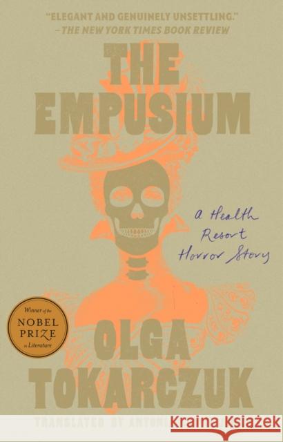 The Empusium: A Health Resort Horror Story Olga Tokarczuk Antonia Lloyd-Jones 9780593712955 Riverhead Books