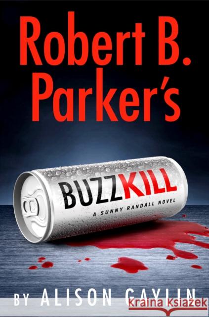 Robert B. Parker's Buzz Kill Alison Gaylin 9780593715642