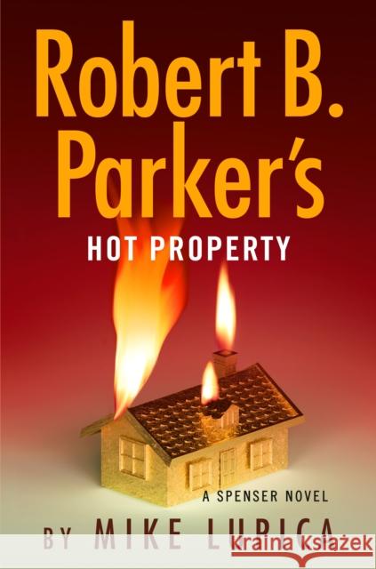 Robert B. Parker's Hot Property Mike Lupica 9780593716137 G.P. Putnam's Sons