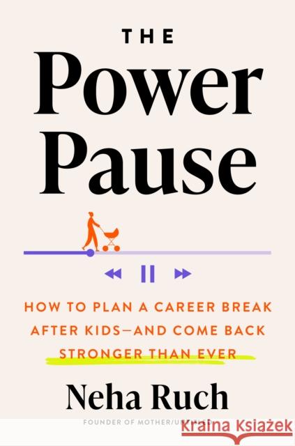 The Power Pause Ruch, Neha 9780593716182 Penguin Putnam Inc