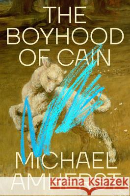The Boyhood of Cain Michael Amherst 9780593718520 Riverhead Books
