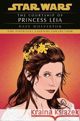 The Courtship of Princess Leia: Star Wars Legends Dave Wolverton 9780593722190 Random House Worlds