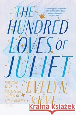 Hundred Loves of Juliet Evelyn Skye 9780593724170