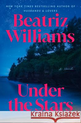 Under the Stars Beatriz Williams 9780593724255 Ballantine Books