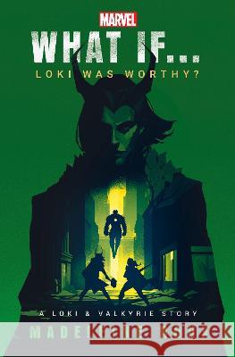 Marvel: What If...Loki Was Worthy? (a Loki & Valkyrie Story) Madeleine Roux 9780593724354