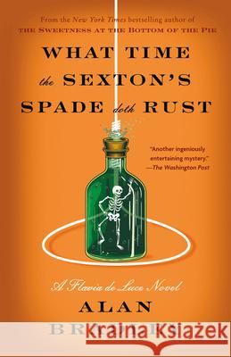What Time the Sexton's Spade Doth Rust: A Flavia de Luce Novel Alan Bradley 9780593724538 Bantam