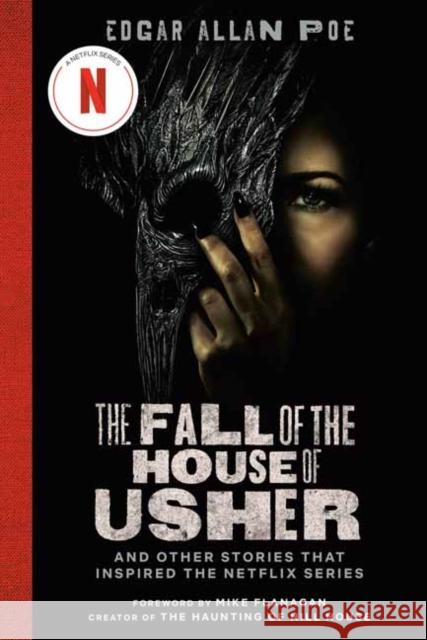 The Fall of the House of Usher (TV Tie-in Edition): And Other Stories That Inspired the Netflix Series Mike Flanagan 9780593725252 Random House USA Inc