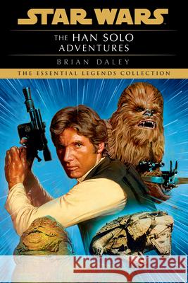 The Han Solo Adventures: Star Wars Legends Brian Daley 9780593726129