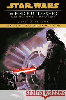 The Force Unleashed: Star Wars Legends Sean Williams 9780593726136 Random House Worlds