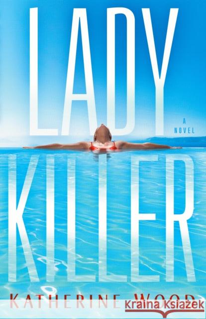 Ladykiller Katherine Wood 9780593726464 Bantam