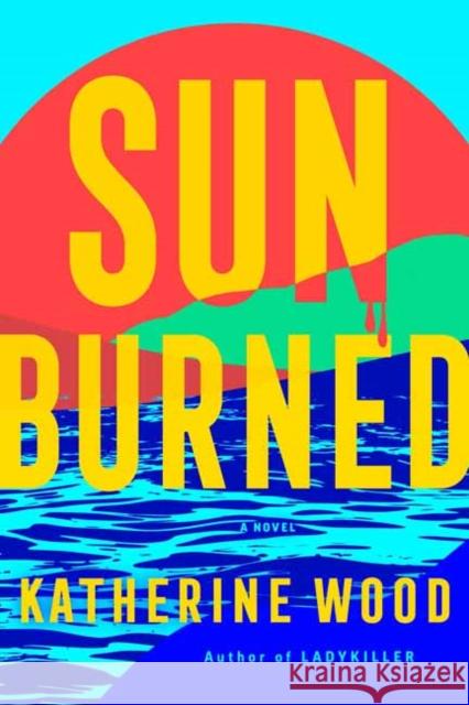 Sunburned Katherine Wood 9780593726471 Bantam