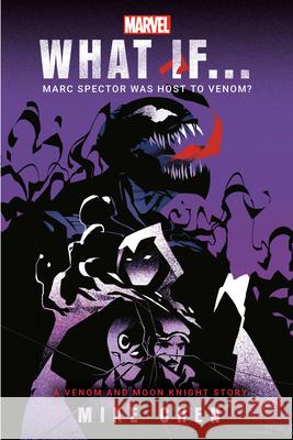 Marvel: What If . . . Marc Spector Was Host to Venom? (a Moon Knight & Venom Story) Mike Chen 9780593726860