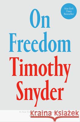 On Freedom Timothy Snyder 9780593728741