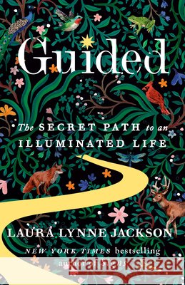 Guided: The Secret Path to an Illuminated Life Laura Lynne Jackson 9780593729595 Dial Press