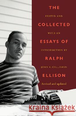 The Collected Essays of Ralph Ellison Ralph Ellison John F. Callahan Saul Bellow 9780593730065 Modern Library
