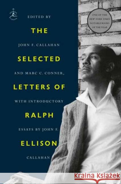 The Selected Letters of Ralph Ellison John F. Callahan 9780593730072 Random House USA Inc