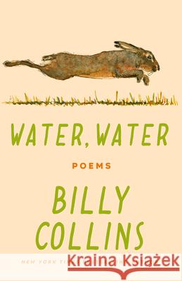 Water, Water: Poems Billy Collins 9780593731048 Random House Trade