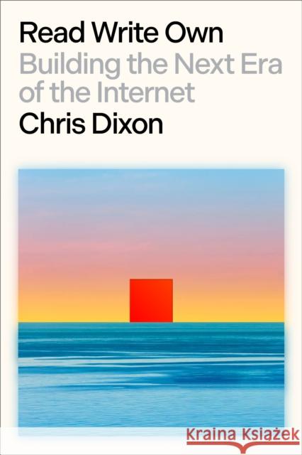 Read Write Own: Building the Next Era of the Internet  9780593731383 