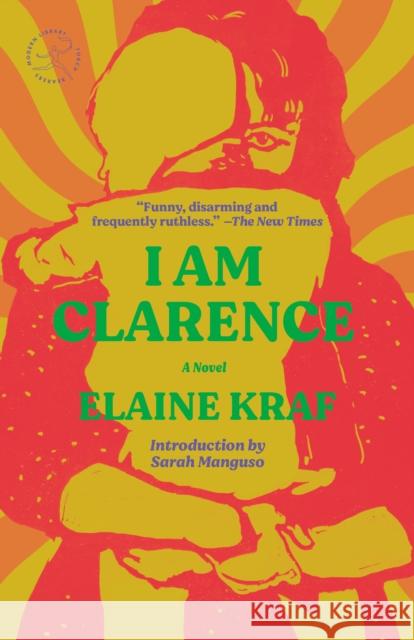 I Am Clarence: A Novel Sarah Manguso 9780593731857 Modern Library