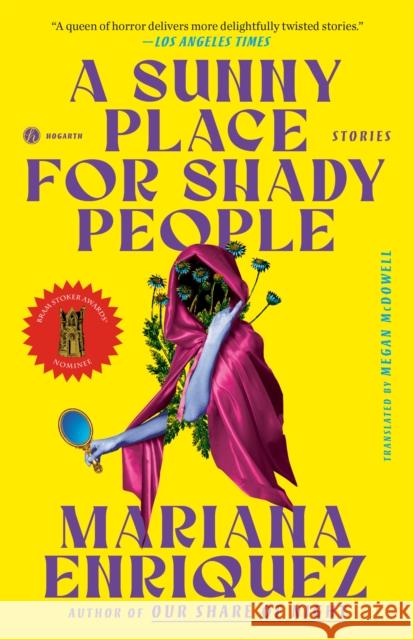 A Sunny Place for Shady People: Stories Mariana Enriquez Megan McDowell 9780593733271 Hogarth Press