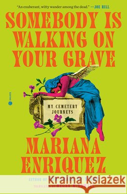 Somebody Is Walking on Your Grave Mariana Enriquez 9780593733530
