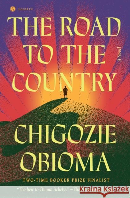 The Road to the Country Chigozie Obioma 9780593733820