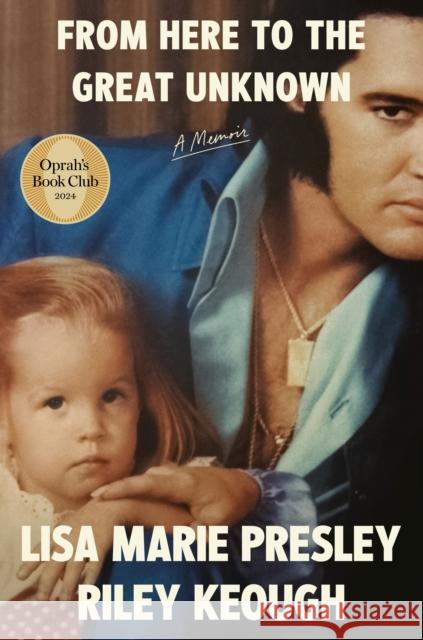 From Here to the Great Unknown: Oprah's Book Club: A Memoir Riley Keough 9780593733875