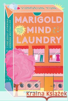 The Marigold Mind Laundry Jungyeun Yun 9780593733936 Dial Press