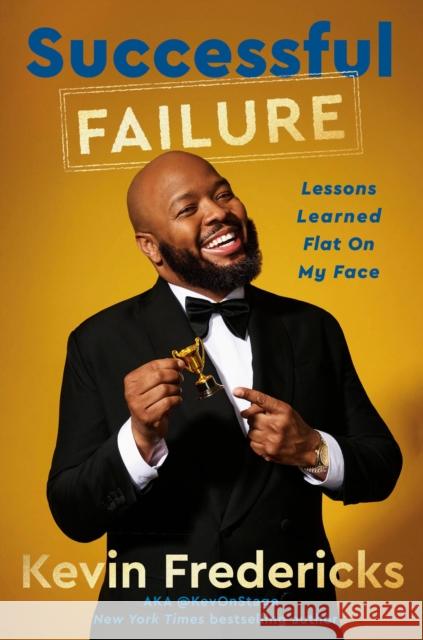 Successful Failure: Lessons Learned Flat on My Face Kevin Fredericks 9780593735671 Convergent Books