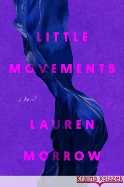 Little Movements Lauren Morrow 9780593736753 Random House