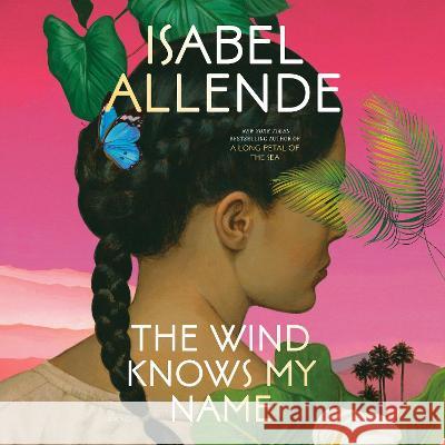 The Wind Knows My Name - audiobook Isabel Allende Frances Riddle 9780593739983 Random House Audio Publishing Group