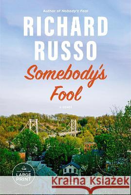 Somebody\'s Fool Richard Russo 9780593744215