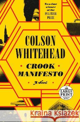 Crook Manifesto Colson Whitehead 9780593744260 Random House Large Print Publishing